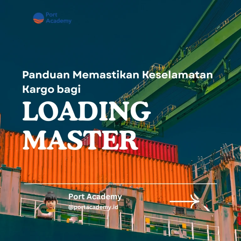 Panduan Memastikan Keselamatan Kargo bagi Loading Master