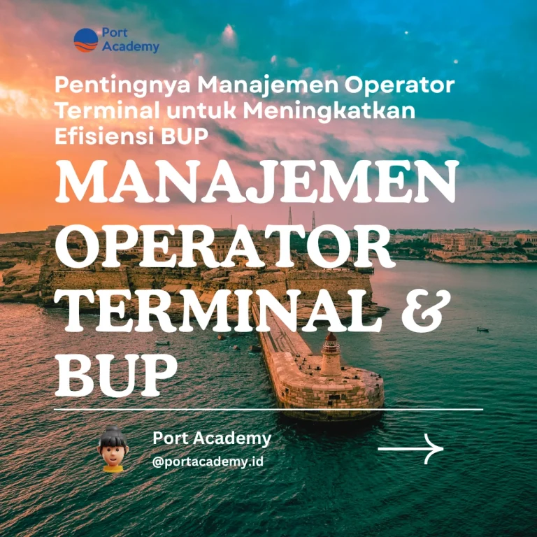 Pentingnya Manajemen Operator Terminal untuk Meningkatkan Efisiensi BUP