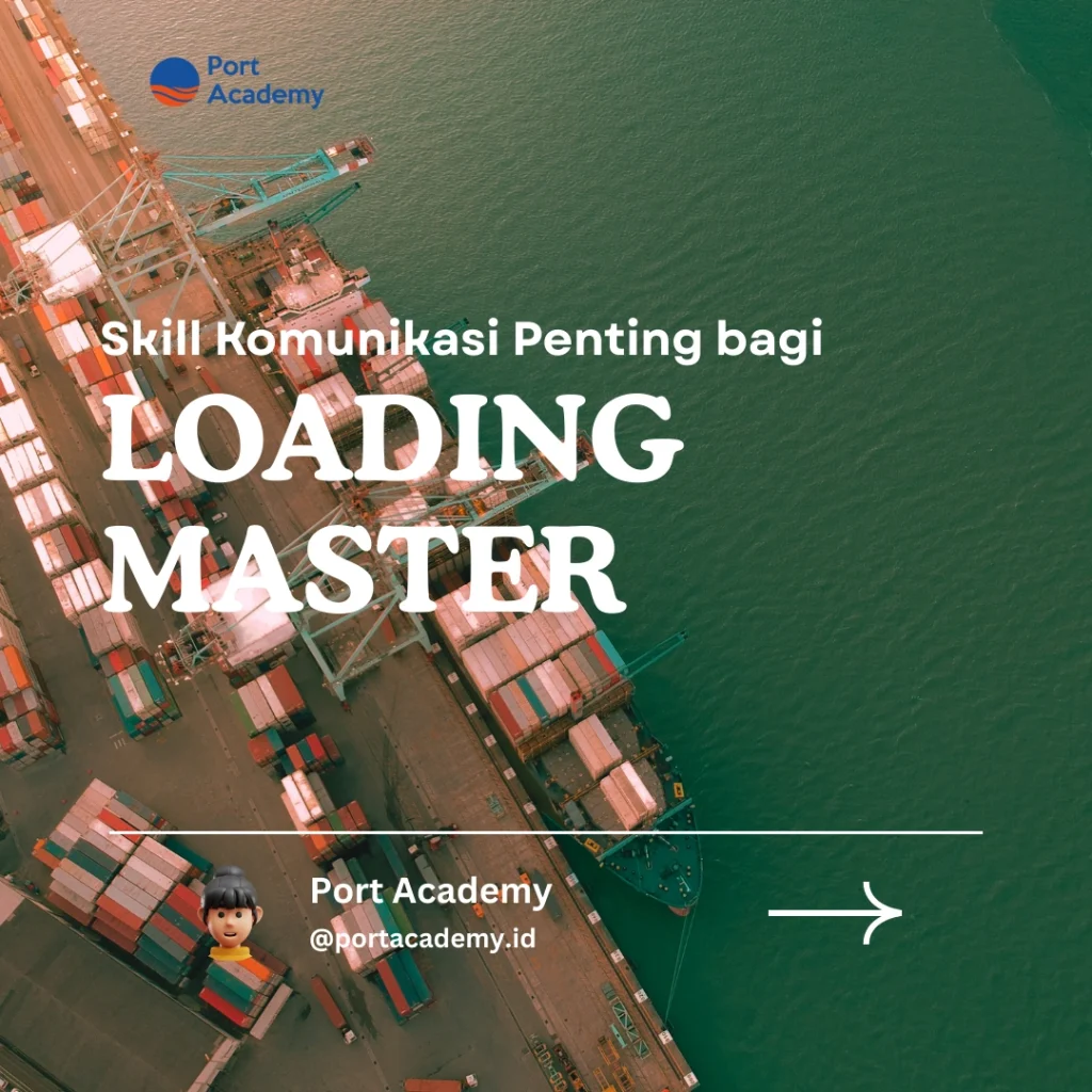 Skill Komunikasi Penting bagi Loading Master