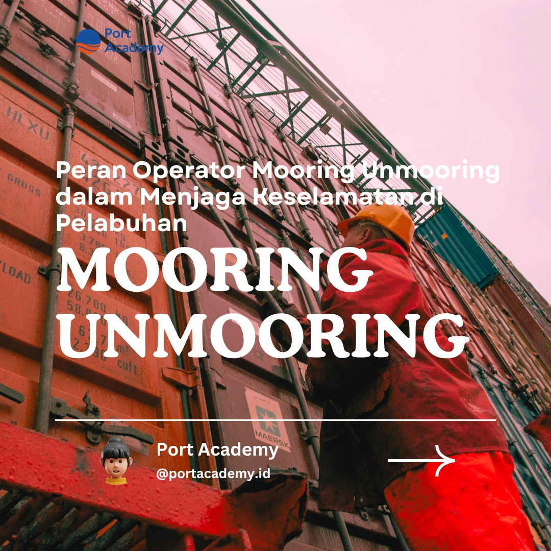 Peran Operator Mooring Unmooring dalam Menjaga Keselamatan di Pelabuhan