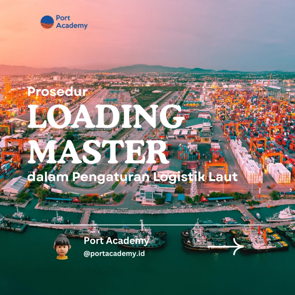 Prosedur Loading Master dalam Pengaturan Logistik Laut