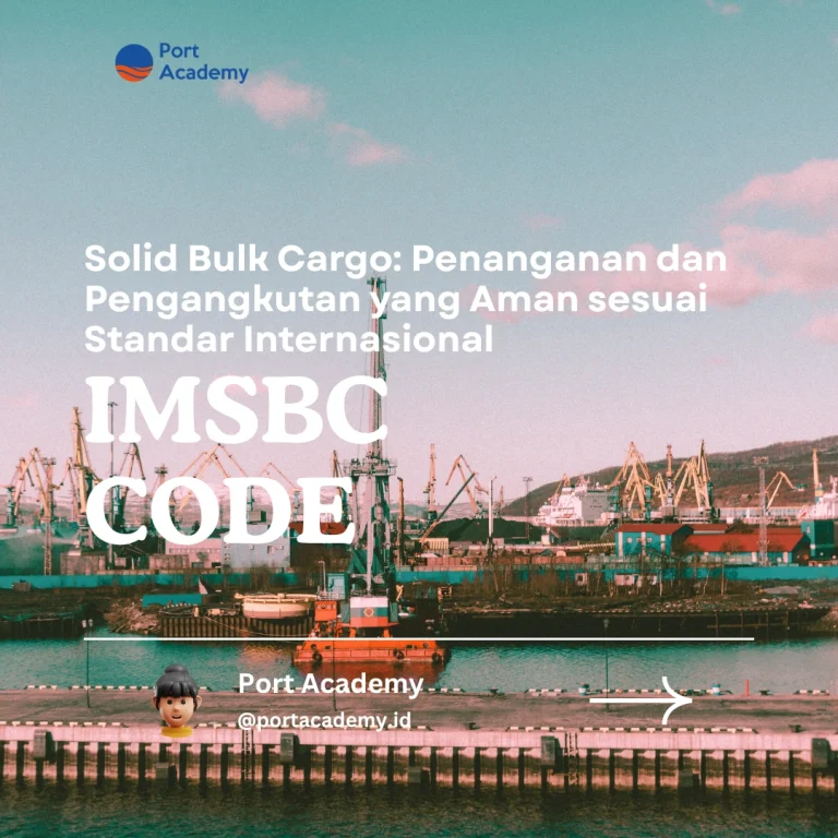 Solid Bulk Cargo: Penanganan dan Pengangkutan yang Aman sesuai Standar Internasional