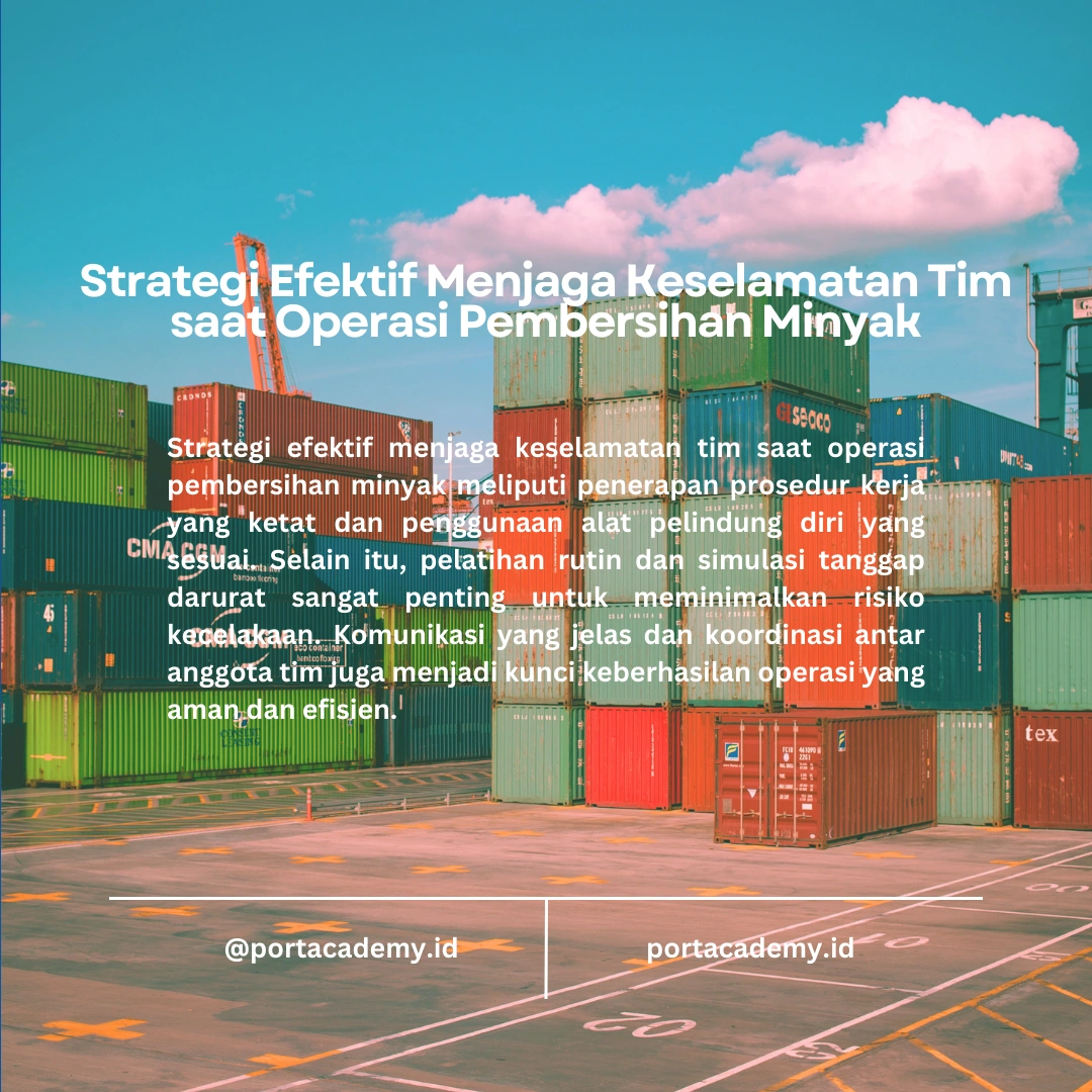 Cara Memastikan Keselamatan Tim saat Melakukan Operasi Pembersihan Minyak
