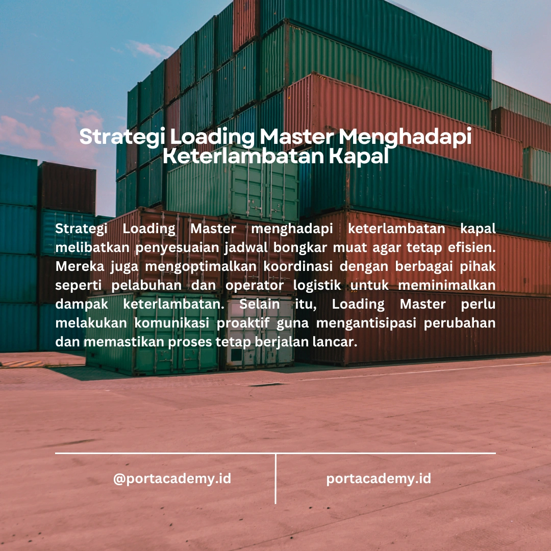 Strategi Loading Master Menghadapi Keterlambatan Kapal