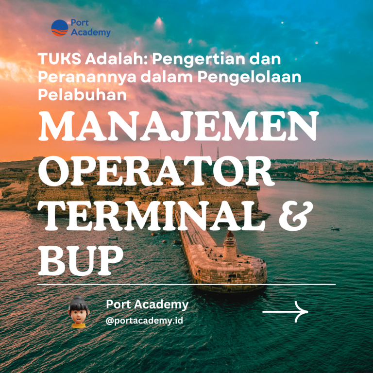 TUKS Adalah: Pengertian dan Peranannya dalam Pengelolaan Pelabuhan