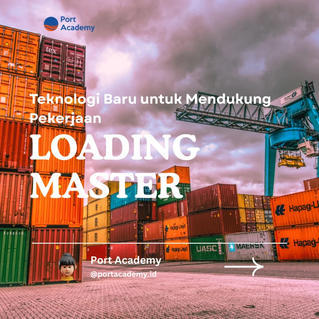 Teknologi Baru untuk Mendukung Pekerjaan Loading Master