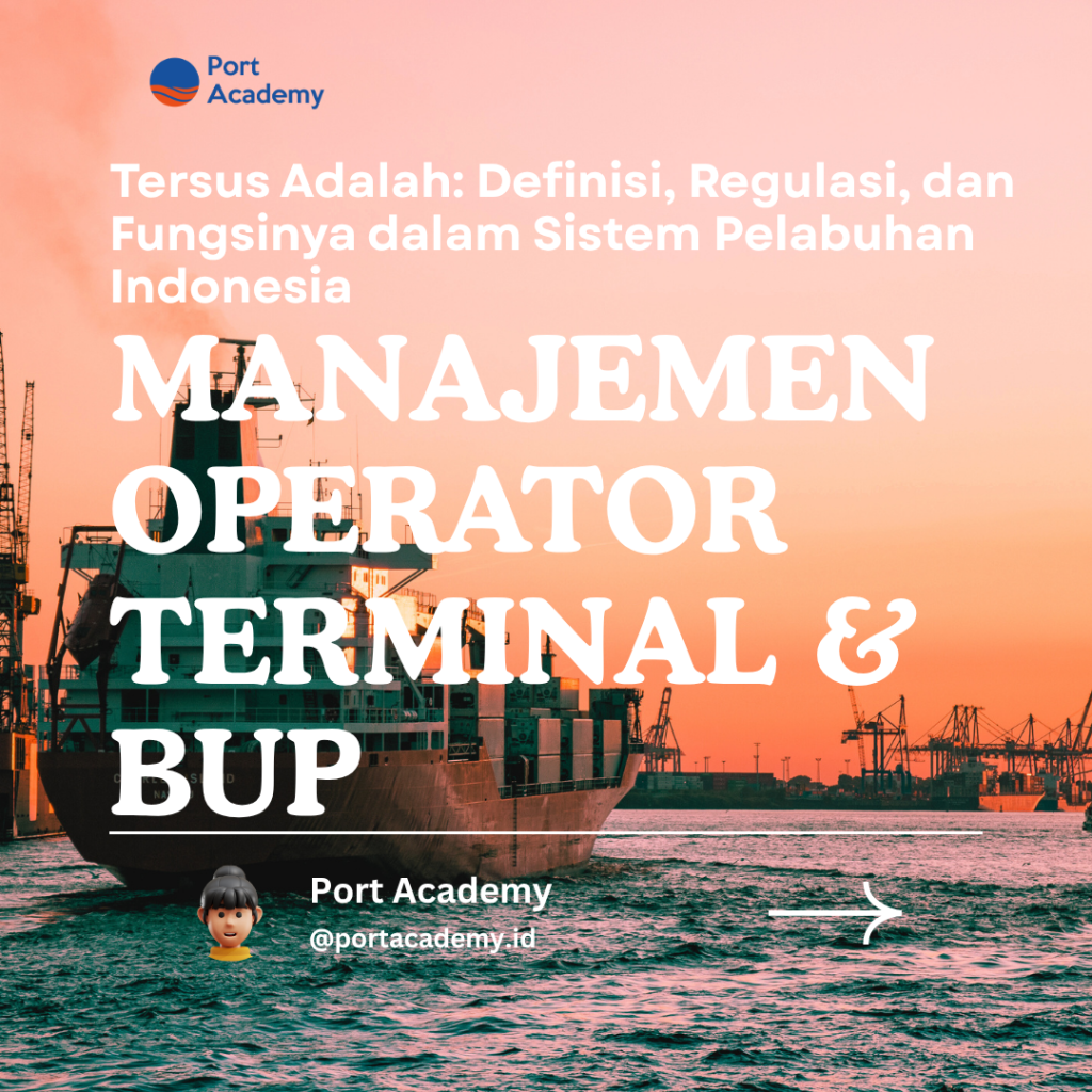 Tersus Adalah: Definisi, Regulasi, dan Fungsinya dalam Sistem Pelabuhan Indonesia