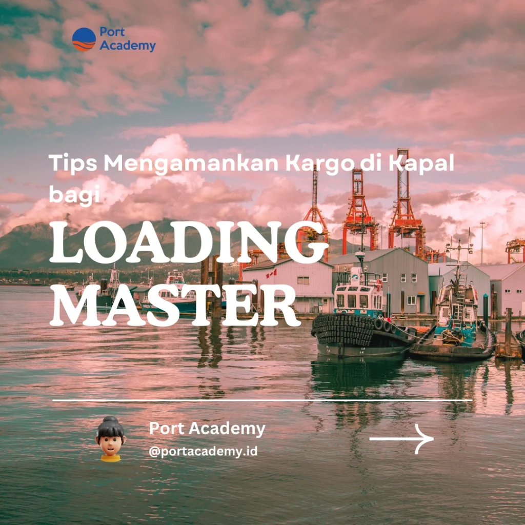 Tips Mengamankan Kargo di Kapal bagi Loading Master