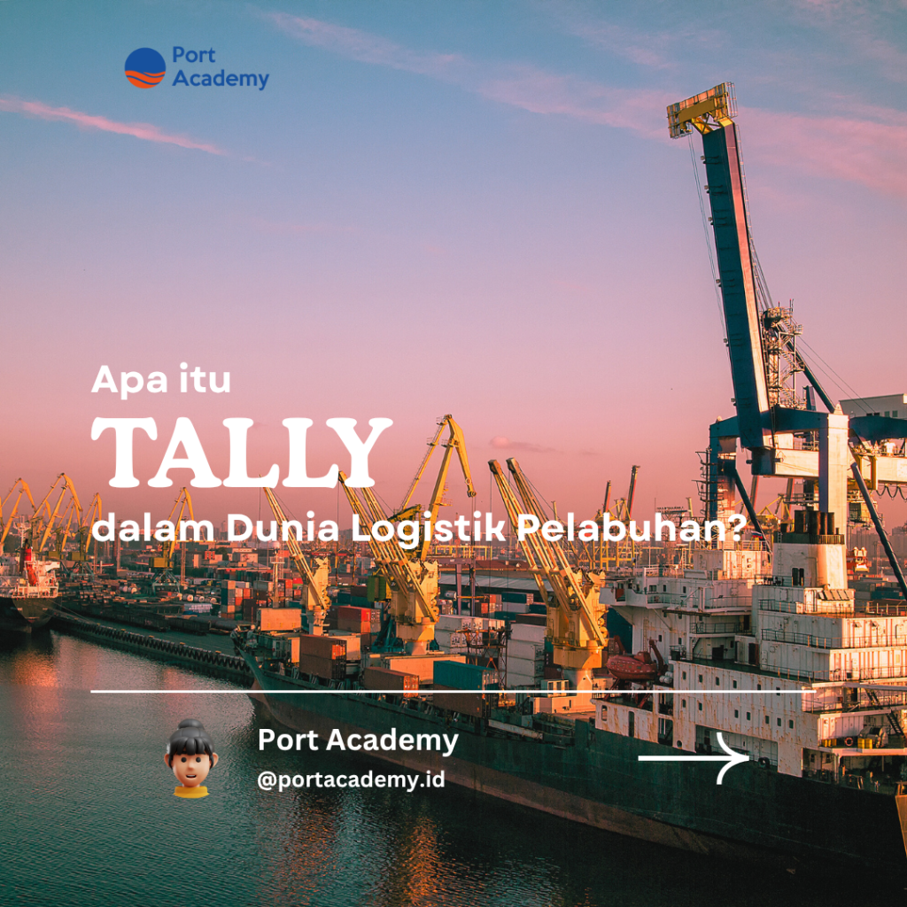 Apa itu Tally dalam Dunia Logistik Pelabuhan?