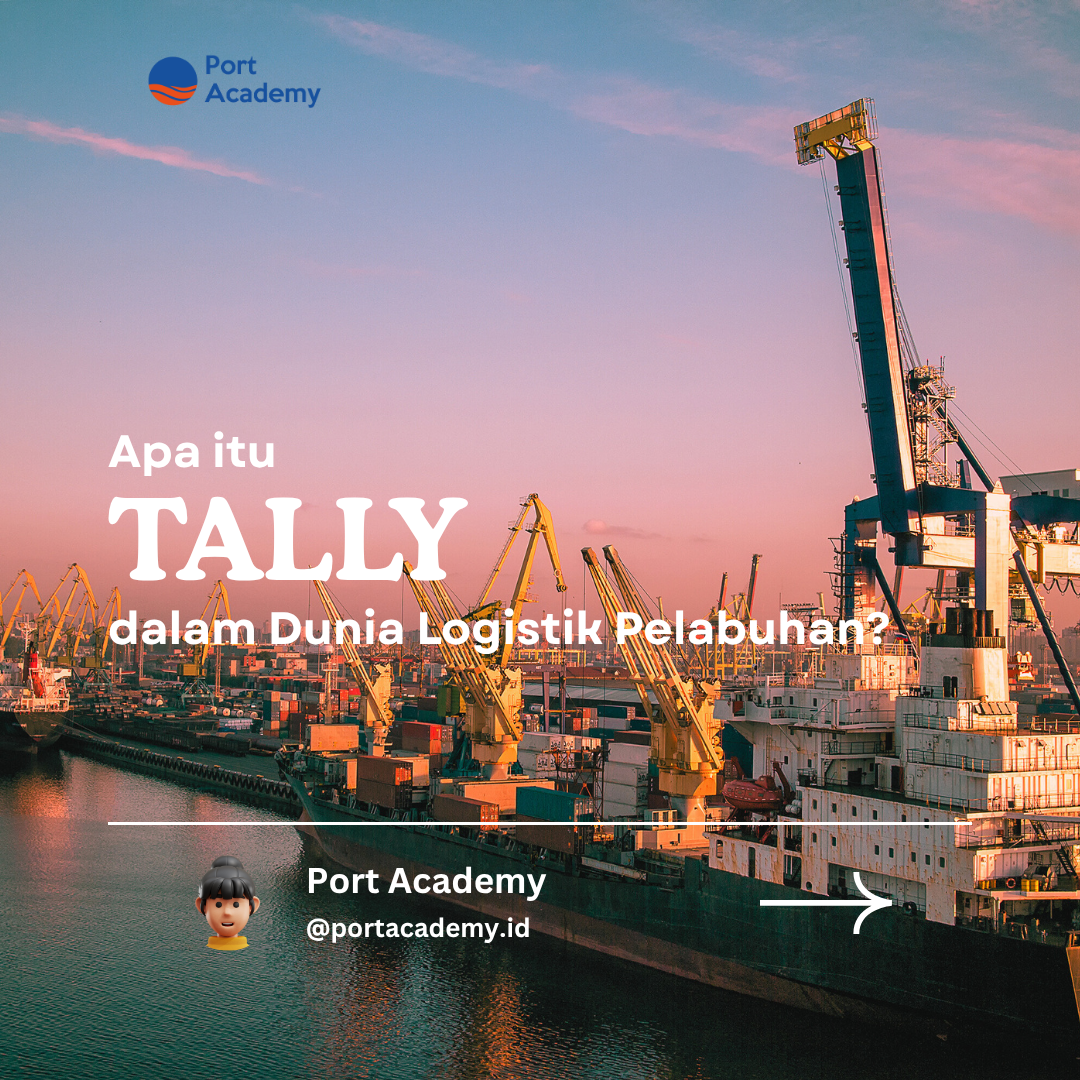 Apa itu Tally dalam Dunia Logistik Pelabuhan?
