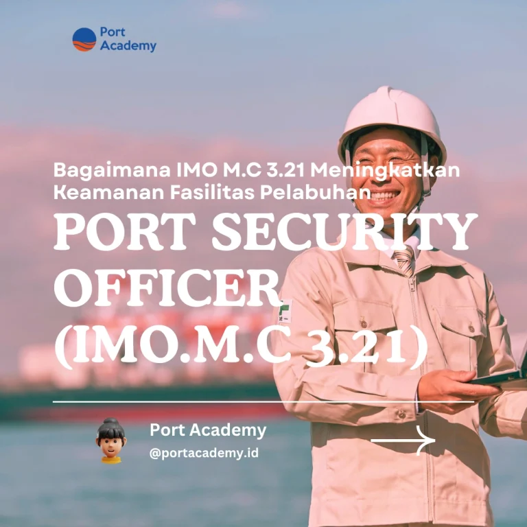 Bagaimana IMO M.C 3.21 Meningkatkan Keamanan Fasilitas Pelabuhan