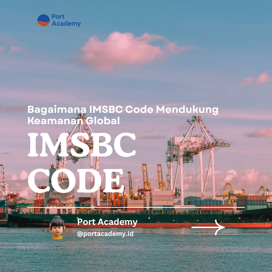 Bagaimana IMSBC Code Mendukung Keamanan Global