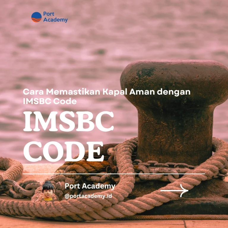 Cara Memastikan Kapal Aman dengan IMSBC Code