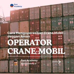 Cara Mengoperasikan Crane Mobil dengan Aman