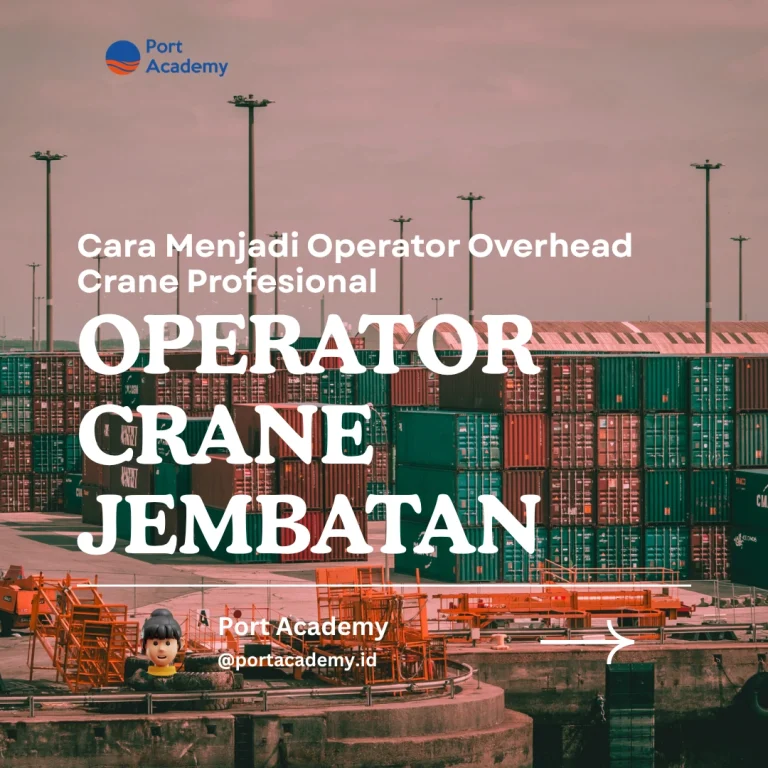 Cara Menjadi Operator Overhead Crane Profesional