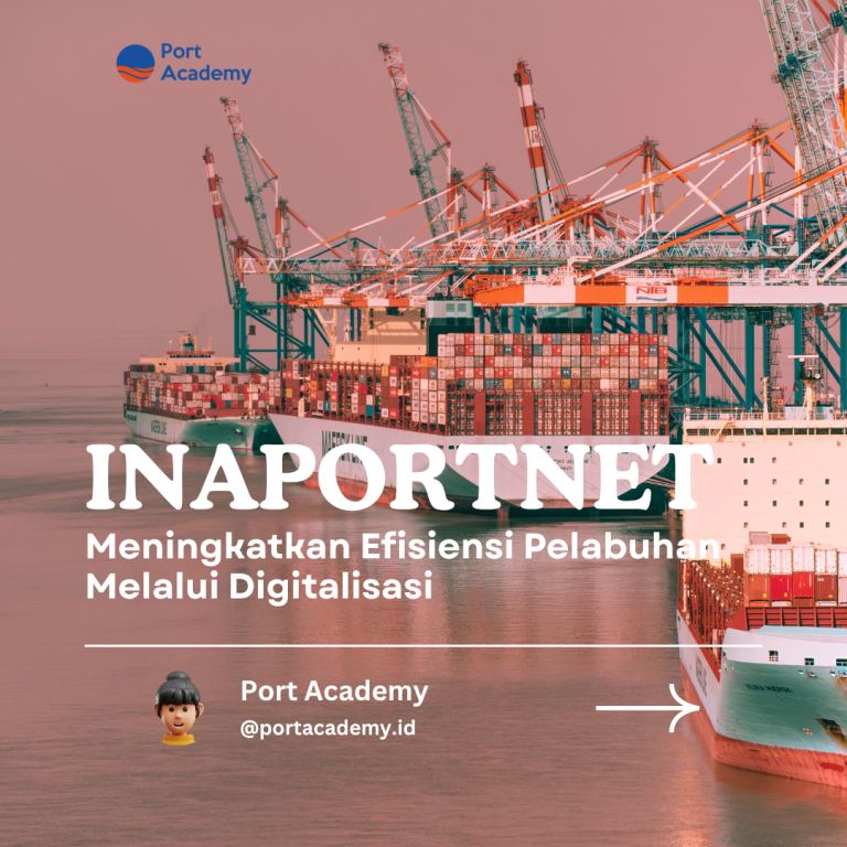 Inaportnet: Meningkatkan Efisiensi Pelabuhan Melalui Digitalisasi