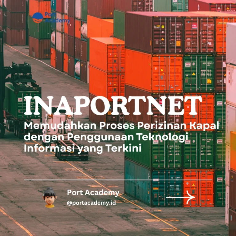 Inaportnet: Memudahkan Proses Perizinan Kapal dengan Penggunaan Teknologi Informasi yang Terkini