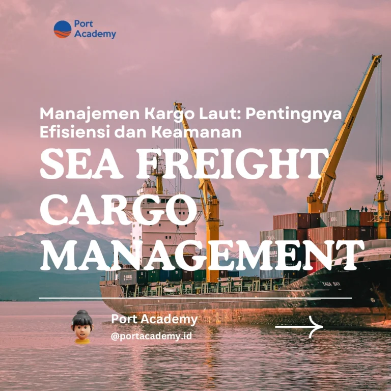 Manajemen Kargo Laut: Pentingnya Efisiensi dan Keamanan