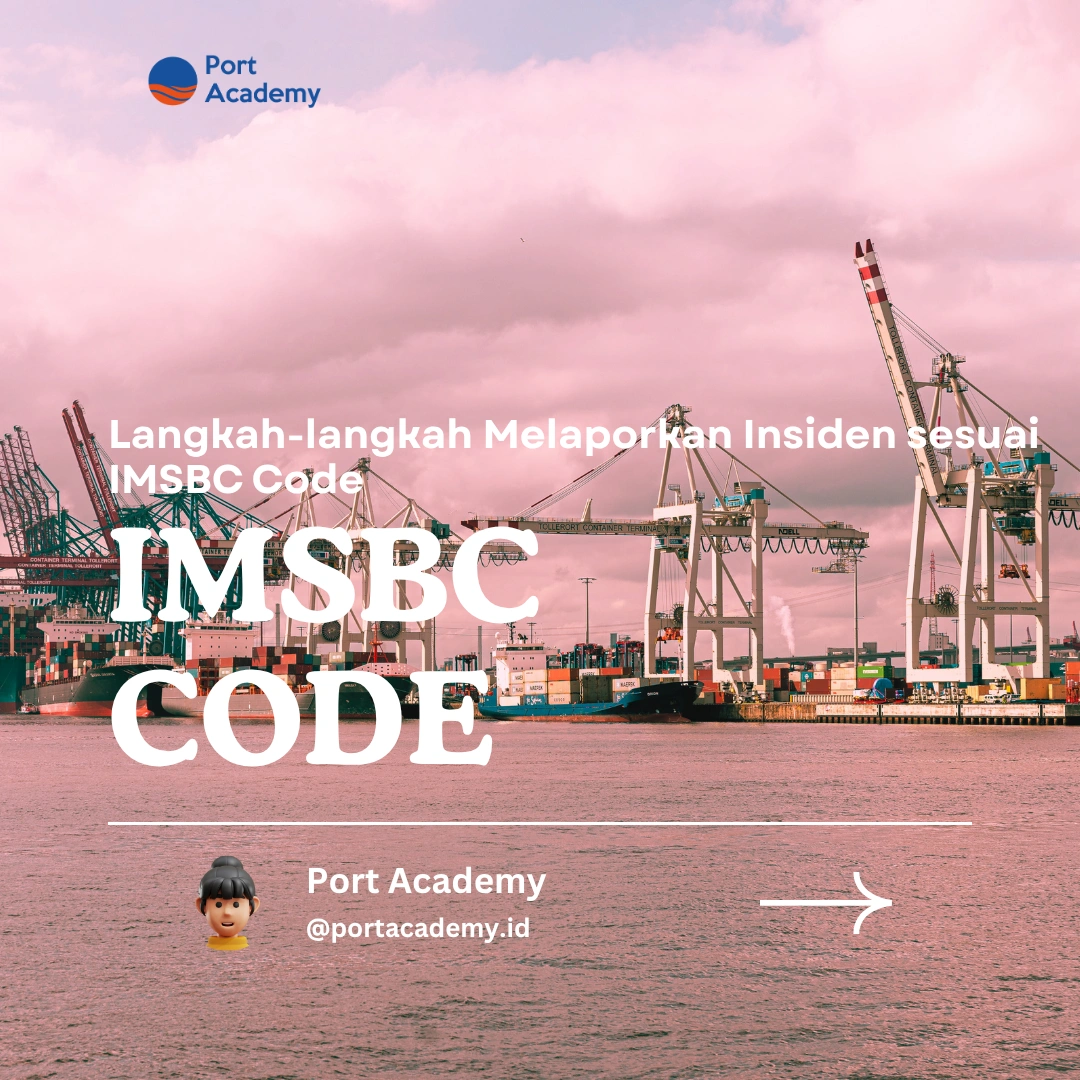 Langkah-langkah Melaporkan Insiden sesuai IMSBC Code
