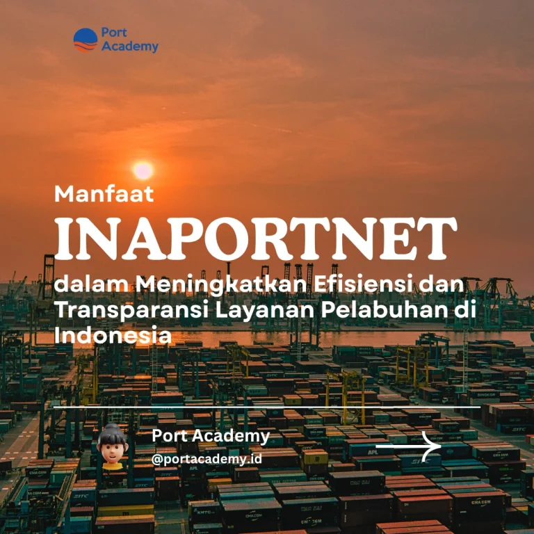 Manfaat Inaportnet dalam Meningkatkan Efisiensi dan Transparansi Layanan Pelabuhan di Indonesia