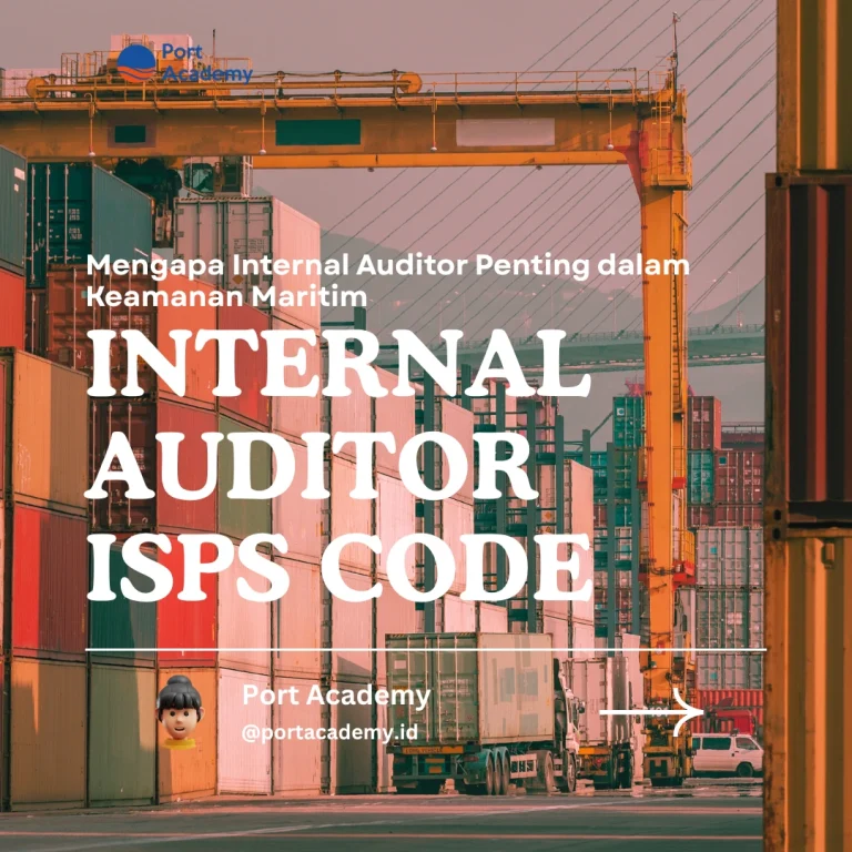 Mengapa Internal Auditor Penting dalam Keamanan Maritim