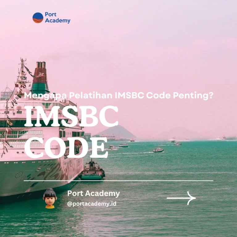 Mengapa Pelatihan IMSBC Code Penting?