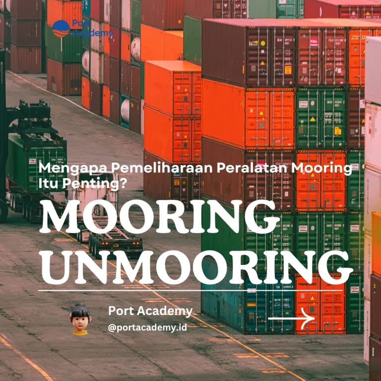 Mengapa Pemeliharaan Peralatan Mooring Itu Penting?