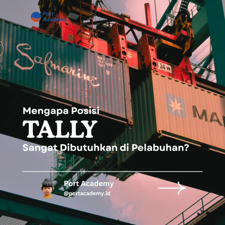 Mengapa Posisi Tally Sangat Dibutuhkan di Pelabuhan?