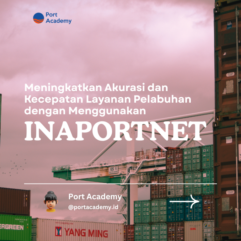 Meningkatkan Akurasi dan Kecepatan Layanan Pelabuhan dengan Menggunakan Inaportnet