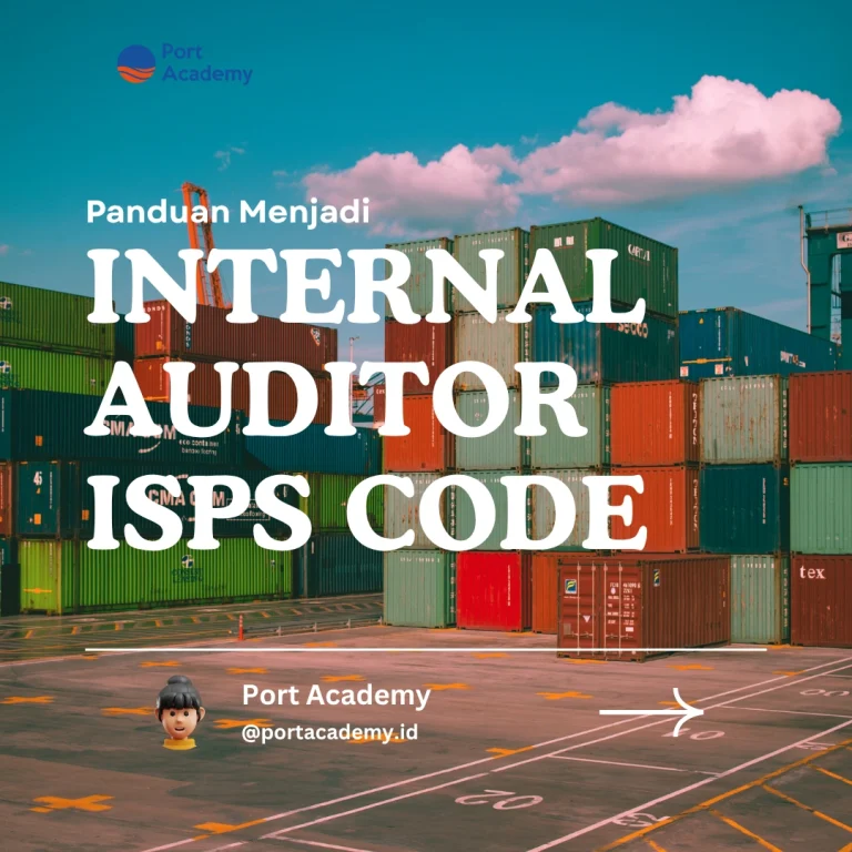 Panduan Menjadi Internal Auditor ISPS Code