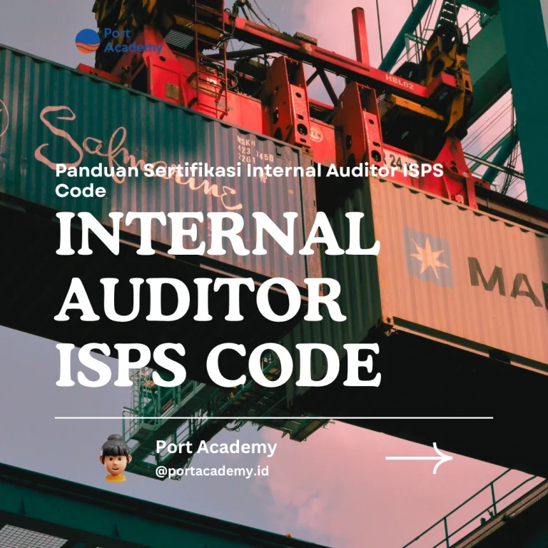 Panduan Sertifikasi Internal Auditor ISPS Code