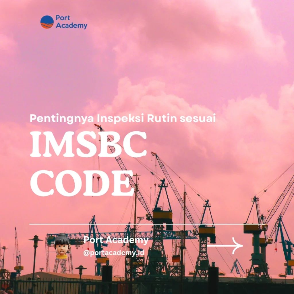Pentingnya Inspeksi Rutin sesuai IMSBC Code