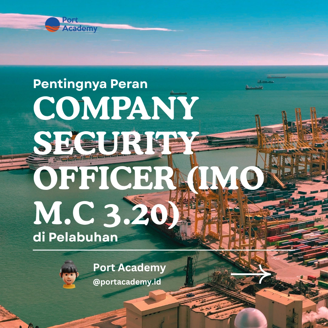 Pentingnya Peran Company Security Officer di Pelabuhan