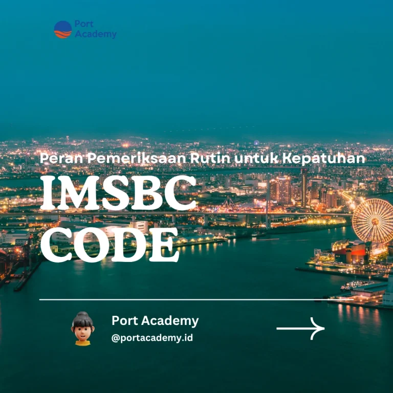 Peran Pemeriksaan Rutin untuk Kepatuhan IMSBC Code