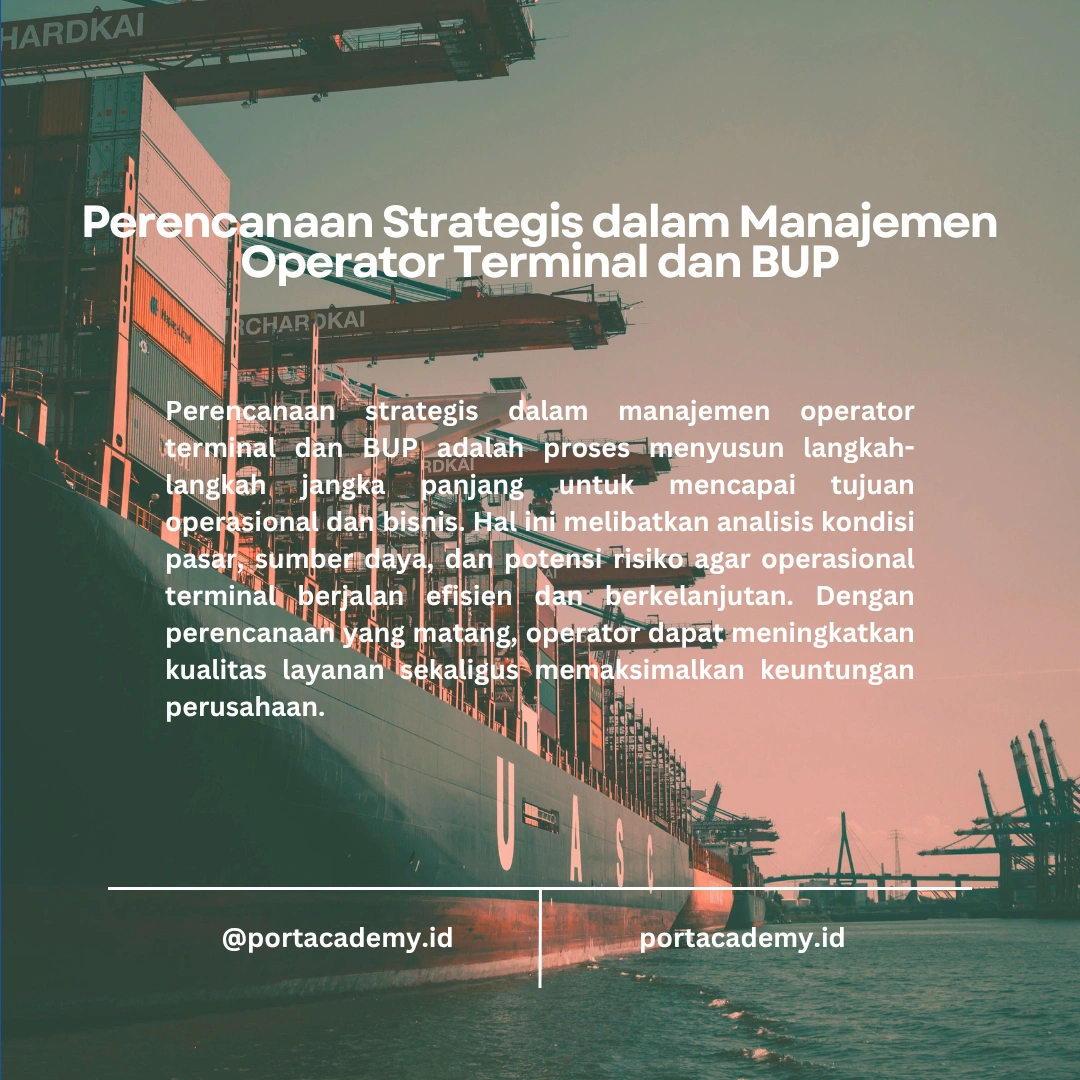 Pentingnya Perencanaan Strategis dalam Manajemen Operator Terminal dan BUP