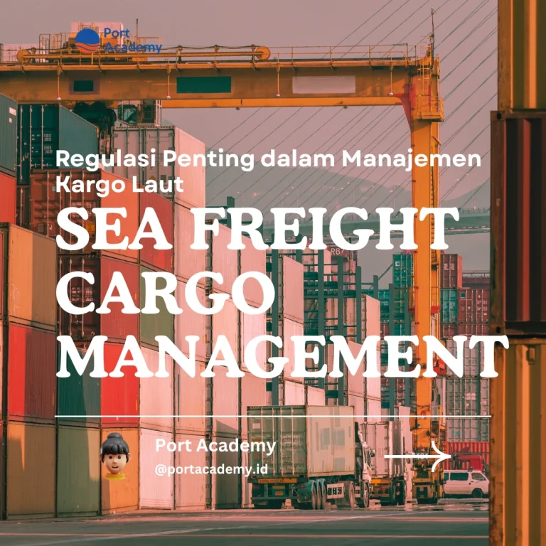 Regulasi Penting dalam Manajemen Kargo Laut
