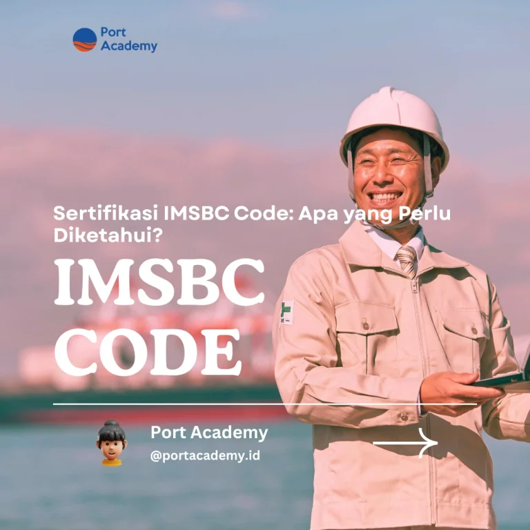 Sertifikasi IMSBC Code: Apa yang Perlu Diketahui?