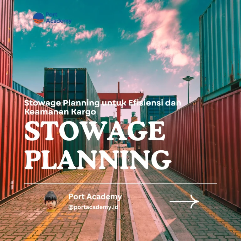 Stowage Planning untuk Efisiensi dan Keamanan Kargo