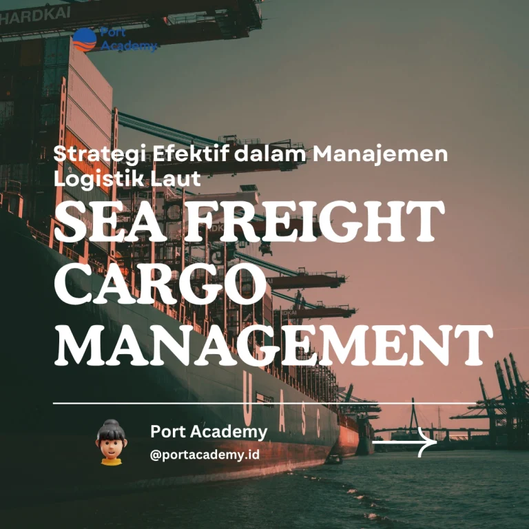Strategi Efektif dalam Manajemen Logistik Laut