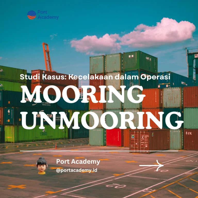 Studi Kasus: Kecelakaan dalam Operasi Mooring dan Unmooring