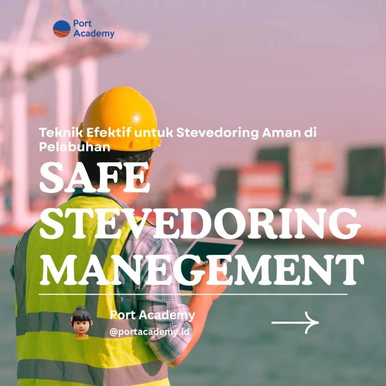 Teknik Efektif untuk Stevedoring Aman di Pelabuhan