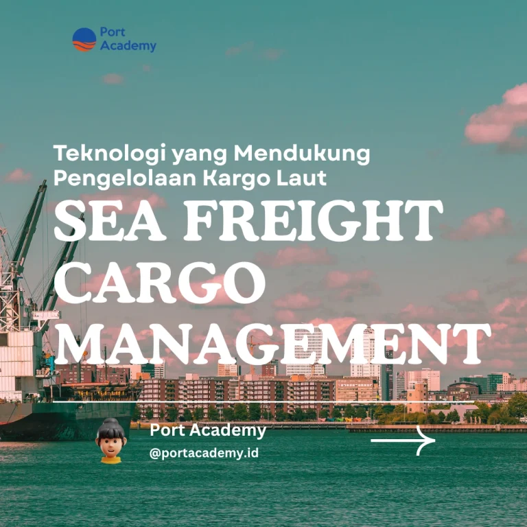 Teknologi yang Mendukung Pengelolaan Kargo Laut
