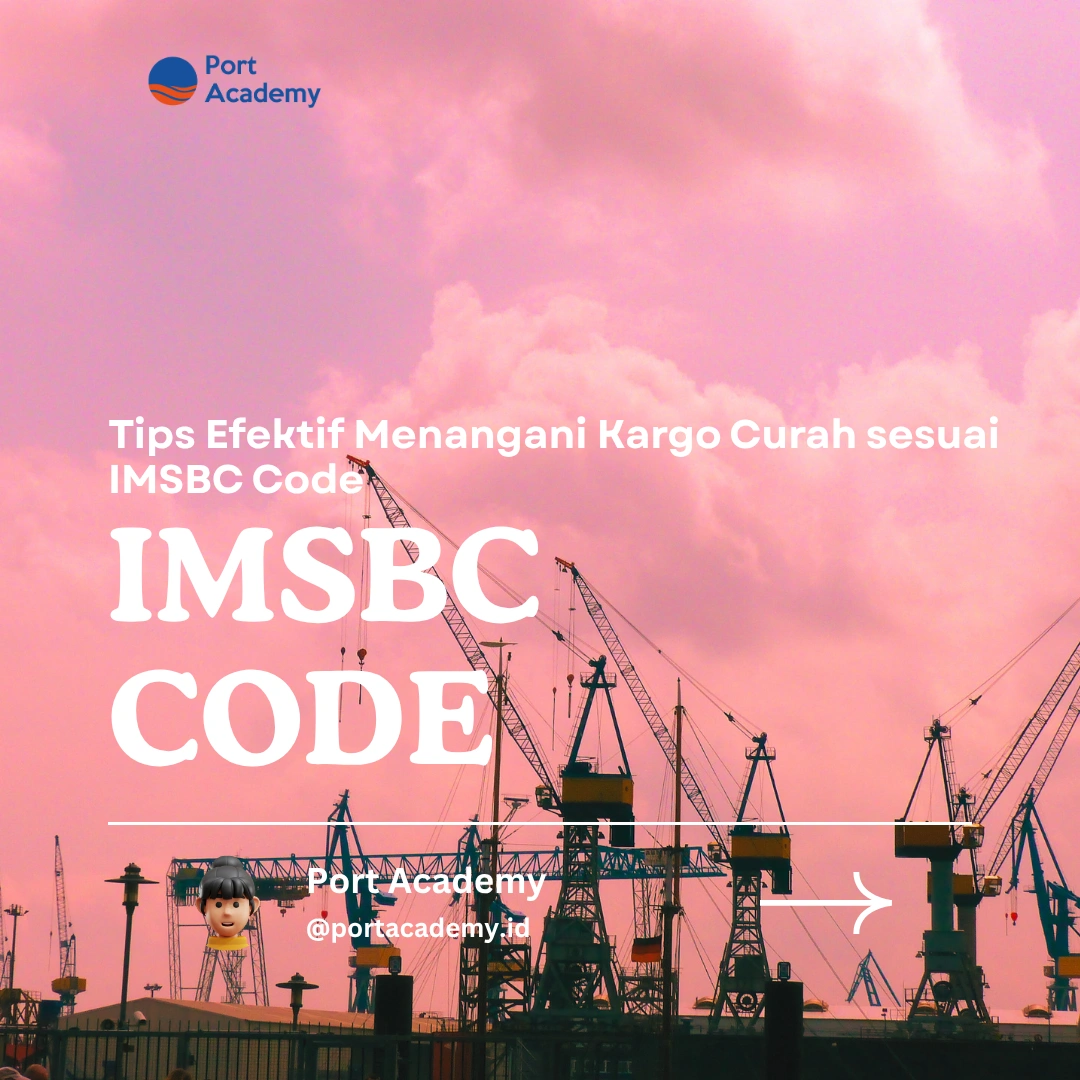 Tips Efektif Menangani Kargo Curah sesuai IMSBC Code