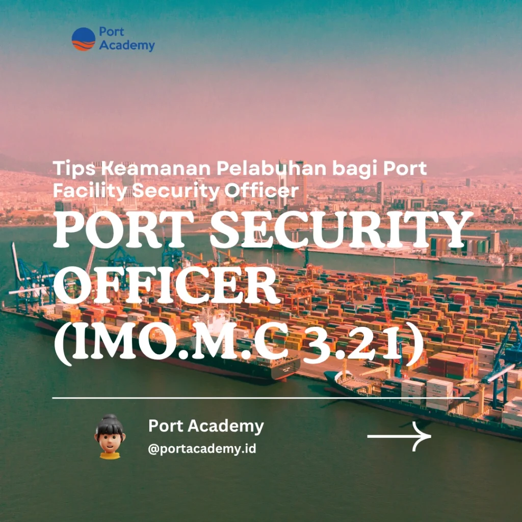 Tips Keamanan Pelabuhan bagi Port Facility Security Officer
