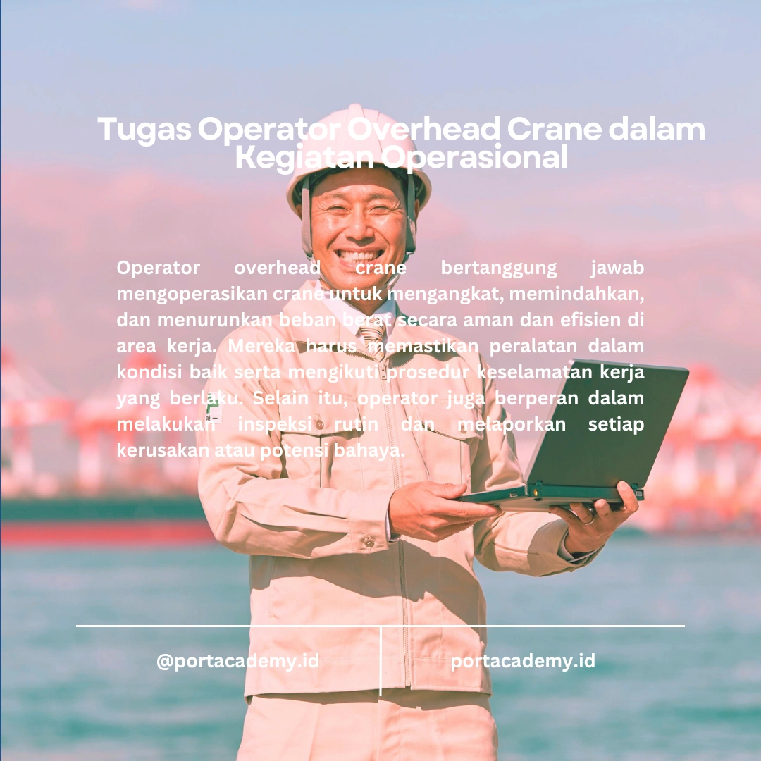 Tugas dan Tanggung Jawab Operator Overhead Crane