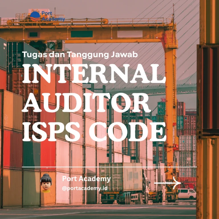 Tugas dan Tanggung Jawab Internal Auditor ISPS Code