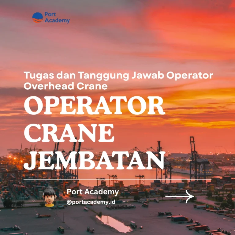 Tugas dan Tanggung Jawab Operator Overhead Crane