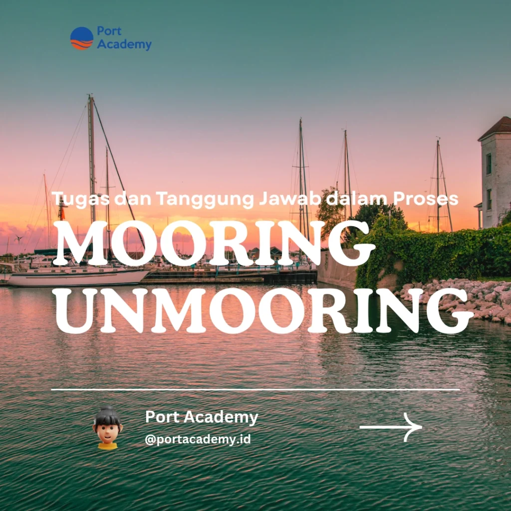 Tugas dan Tanggung Jawab dalam Proses Mooring Unmooring