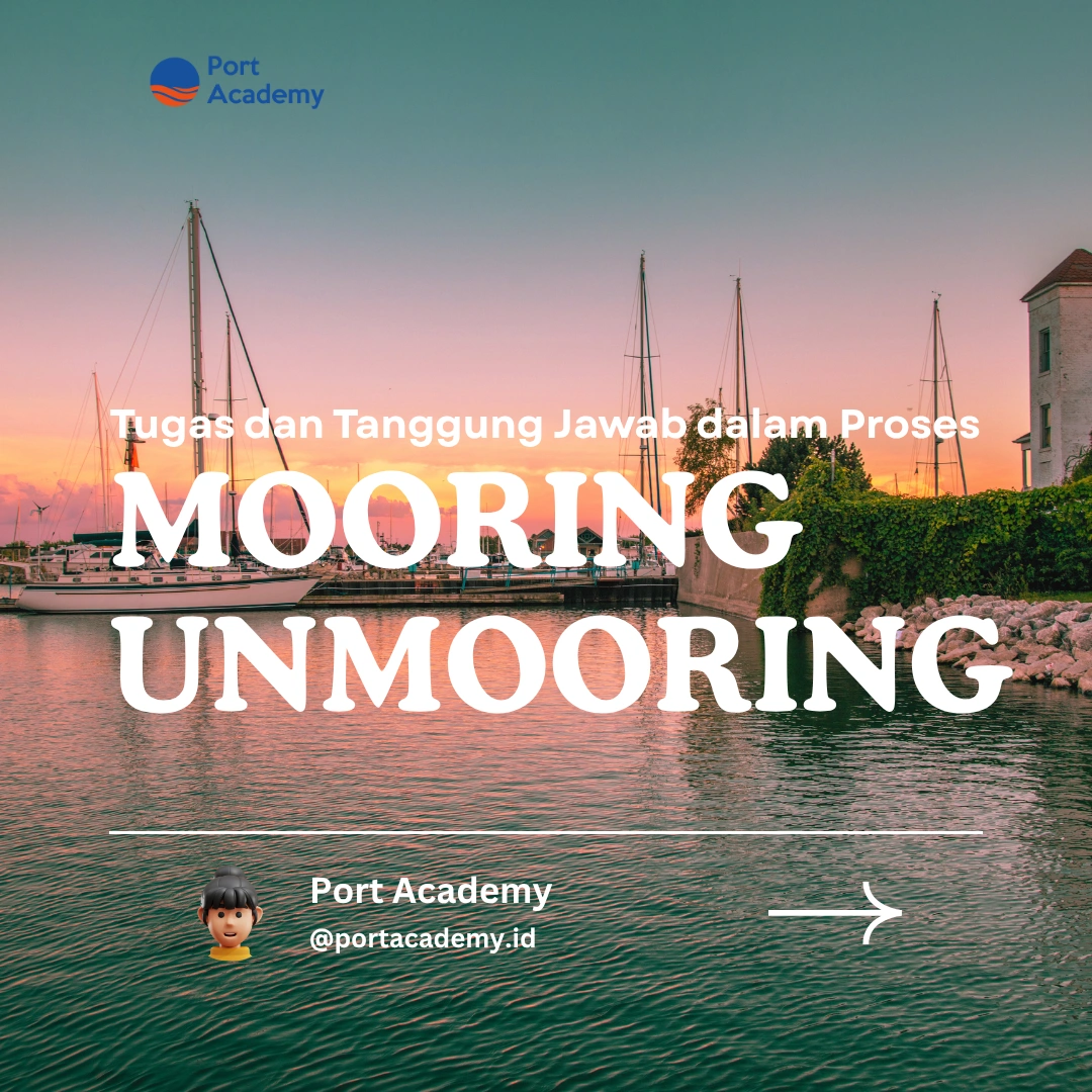 Tugas dan Tanggung Jawab dalam Proses Mooring Unmooring