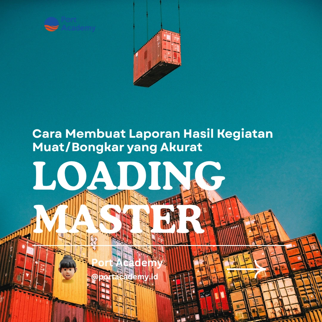 Cara Membuat Laporan Hasil Kegiatan Muat/Bongkar yang Akurat